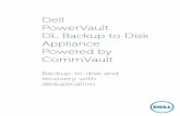 Dell PowerVault DL Backup to Disk Appliance Powered by ... · Existing backup and recovery operations often fail due to media management ... by CommVault is an appliance that ...