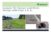 Lesson 10- Culvert and Ditch Sizing · Culvert Design A culvert is a closed conduit under a roadway or embankment used to maintain flow from a natural channel or drainage ditch. A