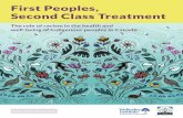 First Peoples, Second Class Treatment - Wellesley Institute · Child, and Family Health and Wellbeing, ... First Peoples, Second Class Treatment explores the role of racism in the