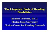 Theeguscssoedg Linguistic Basis of Reading … Linguistic Basis of Reading Disabilities Bb F PhDBarbara Foorman, Ph.D. Florida State UniversityFlorida State University Florida Center