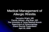 Medical Management of Allergic Management of Allergic Rhinitis Camysha Wright, MD Faculty Advisor: ... Infectious, NARES, vasomotor rhinitis, atrophic rhinitis, drug induced, ...