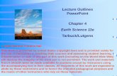 Lecture Outlines PowerPoint Chapter 4 Tarbuck/Lutgens · Earth's external processes Weathering –the disintegration and decomposition of material at or near the surface Mass wasting
