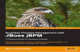 Business Process Management with JBoss jBPM - …read.pudn.com/downloads132/ebook/562455/Business... · Business Process Management with JBoss jBPM A Practical Guide for Business