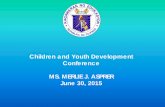 Children and Youth Development Conference MS. MERLIE J ...kanchanapisek.or.th/kp14/60years/Presentation/30062015/Oral... · School agriculture “Gulayan sa Paaralan ”