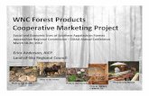 WNC Forest Products Cooperative Marketing Project Forest Products Cooperative... · WNC Forest Products Cooperative Marketing Project Erica Anderson, AICP ... • NCSU Extension information