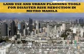 LAND USE AND URBAN PLANNING TOOLS FOR DISASTER RISK REDUCTION IN METRO … · LAND USE AND URBAN PLANNING TOOLS FOR DISASTER RISK REDUCTION IN METRO MANILA Chairman Atty. Francis