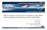 The Economic Crisis and Its Impact on the DIB: D f I d i l B F ... Economic Crisis and Its Impact on the DIB: D f I d i l B F 2010Defense Industrial Base Forecasts 2010-2020 Presented