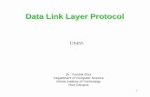 Data Link Layer Protocol - IIT-Computer Sciencecs455yc/lectures/lec09.pdf3 Data Link Layer Protocols HDLC, ADCCP, LAP-B, LAP-D, SDLC, Kermit, XMODEM, BSC HDLC: High-Level Data Link