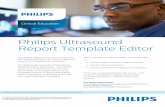 Philips Ultrasound Report Template Editor · This tutorial discusses the Philips Report Template Editor application. The module allows you to explore the features and functionality