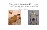 10th Century B.C. to 19th Century · Early Mechanical Puzzles 10th Century B.C. to 19th Century by Jerry Slocum. ... 100 to 400 A.D ... mid-19th century .