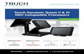 TOUCH Touch Dynamic Quest Il & Ill EMV Compatible Processors EMV ...€¦ ·  · 2018-02-22TOUCH Touch Dynamic Quest Il & Ill EMV Compatible Processors EMV Level 3 Certified vantiv