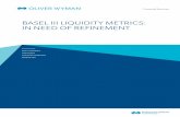 Basel III Liquidity Metrics - In Need of Refinement · BASEL III LIQUIDITY METRICS: IN NEED OF REFINEMENT AUTHORS Dov Haselkorn ... 1 For the rest of this document, ... Basel III