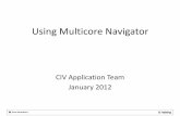 Using Multicore Navigator - Texas Instrumentsprocessors.wiki.ti.com/.../Eindhoven_JAN_12-06_MulticoreNavigator.pdfMulticore Navigator: Typical Use Cases • Exchanging messages between