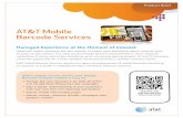 AT&T Mobile Barcode Services//scan.mobi AT&T’s highly secure end-to-end Mobile Barcode solution makes it easy to: • Manage the user experience for both 1D (UPC)