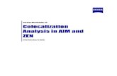 Colocalization Analysis in AIM and ZEN the same fashion. 9 ... the Histo submenu for colocalization analysis Colocalization ... calculates the colocalization coefficient for Channel