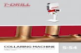 COLLARING MACHINE S-54 - t-drill.fi · COLLARING MACHINE S-54 ... (HVAC), radiant heat and solar industries. ... Device with pneumatic power source for cutting and
