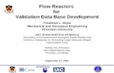Flow Reactors for Validation Data Base Development Plug Flow Reactor Assumptions • Theoretically, the solution of the governing equations is an initial-value problem – Any single