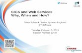 CICS and Web Services Why, When and How? - SHARE · CICS and Web Services Why, When and How? ... • CICS based services developed in minutes ... •Insurance (Mobile Insurance Application
