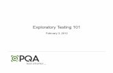 Exploratory Testing 101 - Welcome - PQA Testing · SBTM TBTM Exploratory Exploratory Testing . 9 ... ‣ Estimate number of charters, time for each charter is given Charter Status