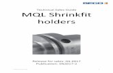 Technical Sales Guide MQL Shrinkfit holders · Technical Sales Guide MQL Shrinkfit holders Release for sales: ... 11 6.1 Selection of ... This solution significantly reduces the volume