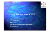 Marine Transportation of LNG - Intertanko · Marine Transportation of LNG Intertanko Conference March 29, 2004 Bob Curt Ship Acquisition Manager, QatargasII Development