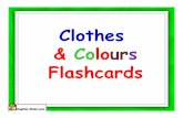 Flashcards Clothes colours - ESL kids Lab Microsoft PowerPoint - Flashcards Clothes colours [Compatibility Mode] Author Kissy Created Date 2/23/2009 6:57:48 PM
