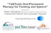 “TalkTools Oral Placement Therapy for Feeding and … · “TalkTools Oral Placement Therapy for Feeding and Speech” Presented by Helen Woodrow BSc(Hons) cert MRCSLT MASLTIP HPCreg