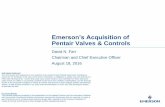 Emerson’s Acquisition of Pentair Valves & Controls Emerson’s Acquisition of Pentair Valves & Controls David N. Farr Chairman and Chief Executive Officer August 18, 2016 Safe Harbor