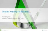 Dynamic Anatomy For 3D Artists - Autodeskaucache.autodesk.com/au2013/sessionsFiles/3745/2180/presentation... · Join us on Twitter: #AU2013 Dynamic Anatomy For 3D Artists Fred Chapman