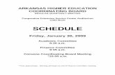 #00a - Schedule - Arkansas · Cooperative Extension Service Center Auditorium Little Rock SCHEDULE _____ Friday, January 30, 2009 Academic Committee 8:30 a.m. ... Coordinating Board