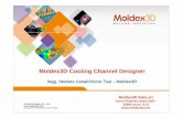 Moldex3D Cooling Channel Designer · Moldex3D Cooling Channel Designer ... – The guideline of Conformal Cooling Channels is generated on the ... enables optimal cooling channels