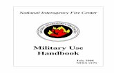 Military Use Handbook - National Interagency Fire Center · Military Use Handbook July 2006 NFES 2175 . This publication was produced by the National Interagency Coordination Center