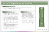 SATINIQUE 2 IN 1 Shampoo and Conditioner · Borage Seed Oil to condition hair and Vitamin E to moisturise and protect hair. PRODUCT OVERVIEW. ... Style with SATINIQUE Final Step Finishing