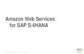 Amazon Web Services for SAP S/4HANA · Amazon Web Services for SAP S/4HANA. ... applications like SAP to social games and mobile apps. ... SAP S/4HANA / NetWeaver application tier