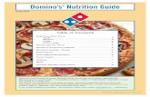 Domino’s Nutrition Guide€™s Pizza dedicates its attention, energy, and resources to one mission: deliver a delicious, hot, and fresh pizza every time. If you require detailed