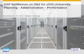 December 04 07, 2017, Walldorf, Germany - IBM€¦ · SAP NetWeaver on Db2 for z/OS University: Planning - Administration –Performance December 04 –07, 2017, Walldorf, Germany