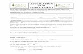 APPLICATION FOR EMPLOYMENT FOR EMPLOYMENT It is the policy of Woodland Village to provide equal employment opportunities without regard to race, color, sex, age, creed, religion, marital