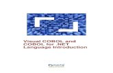Visual COBOL and COBOL for .NET Language Introduction · Visual COBOL and COBOL for .NET Language Introduction Introduction This document provides a short introduction to Visual COBOL