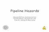 Pipeline Hazards - Courses · Pipeline Hazards (Second Edition: Sections 6.4-6.6 Fourth Edition: Sections 4.7, 4.8 ... five cycles of the pipeline. Which are correct if you ignore