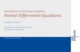 Simulation in Computer Graphics Partial Differential Equations · Simulation in Computer Graphics Partial Differential Equations. ... the physical solution is required to satisfy