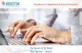 Excellence in Ergonomics & Injury Prevention - Briotix · Excellence in Ergonomics & Injury Prevention. The Future of Sit Stand . Rick Spencer - Briotix. AGENDA ... N – Nutricide,