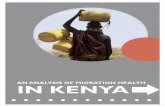 AN ANALYSIS OF MIGRATION HEALTH IN KENYA - … Analysis of Migration Health in Kenya. ... composition and causes; it includes the migration of refugees, displaced persons, uprooted