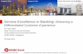 Service Excellence in Banking: Delivering a … · OCBC Bank Presentation at Dubai’s Share Best ... Service Excellence in Banking: Delivering a Differentiated Customer ... Banking