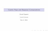 Cosmic Rays and Bayesian Computations - Cornell University · energies, those with extremely high energies remain mysterious. The Pierre Auger Observatory is working on solving these