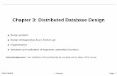 Chapter 3: Distributed Database Design 3: Distributed Database Design ... – Application views are usually subsets of relations – Thus, ... MONET system DDB 2008/09 J ...Authors: