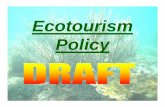 Ecotourism Policy - University of the West Indies an Ecotourism Policy? ... sustainable tourismsustainable tourism. Guiding Principles for EcotourismGuiding Principles for Ecotourism