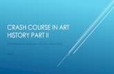 CRASH COURSE IN ART HISTORY PART II - St. Johns …teachers.stjohns.k12.fl.us/kurtz-r/files/2015/02/Crash-Course-in... · CRASH COURSE IN ART HISTORY PART II Renaissance to Baroque