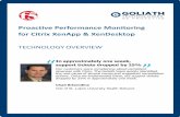 Proactive Performance Monitoring for Citrix …goliathtechnologies.com/wp-content/uploads/2017/04/Technology...Proactive Performance Monitoring for Citrix XenApp & XenDesktop TECHNOLOGY