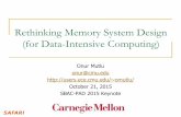Rethinking Memory System Design (for Data … Memory System Design (for Data-Intensive Computing) Onur Mutlu onur@cmu.edu omutlu/ October 21, 2015 SBAC-PAD 2015 Keynote The Main Memory