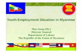 Youth Employment Situation in Myanmar - …€¢ Government Vocational Training Centers (Yangon, Mandalay and Pathein) • Private Vocational Training Centers • LabourForce Survey
